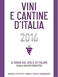 Vini e Cantine d'Italia 2016: Le grandi doc, docg e igt italiane: guida ai migliori produttori (Delibo Vol. 3) (Italian Edition)