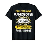 Mähroboter Sprüche Rasenroboter Mäher Rasenflüsterer Garten T-S