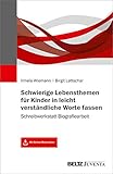 Schwierige Lebensthemen für Kinder in leicht verständliche Worte fassen: Schreibwerkstatt Biografiearbeit. Mit Online-M