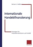 Internationale Handelsfinanzierung: Strategien für Auslandsinvestitionen und H
