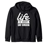 Fun Cheesy Life Is Short Eat Cheese Food Lover Geschenk Kapuzenjack