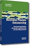 Business Process Outsourcing: Entscheidungs-Leitfaden für das Out- und Insourcing von Geschäftsp