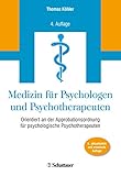 Medizin für Psychologen und Psychotherapeuten: Orientiert an der Approbationsordnung für Psychologische Psychotherap