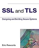 SSL and TLS: Building and Designing Secure Sy