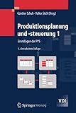 Produktionsplanung und -steuerung 1: Grundlagen der PPS (VDI-Buch)