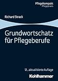 Grundwortschatz für Pflegeberufe (Pflegekompakt)