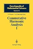 Commutative Harmonic Analysis I: General Survey. Classical Aspects (Encyclopaedia of Mathematical Sciences (15), Band 15)