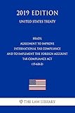 Brazil - Agreement to Improve International Tax Compliance and to Implement the Foreign Account Tax Compliance Act (15-626.2) (United States Treaty) (English Edition)