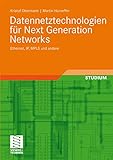Datennetztechnologien für Next Generation Networks: Ethernet, IP, MPLS