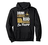 Drink Coffee liest Books Be Happy Literary Zitat für Lehrer Pullover H