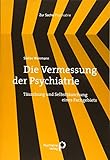 Die Vermessung der Psychiatrie: Täuschung und Selbsttäuschung eines Fachgeb