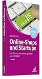 Online-Shops und Startups: Plattformen rechtssicher gründen und betreib