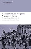 A sangre y fuego: Héroes, bestias y mártires de España (Libros del Asteroide nº 81) (Spanish Edition)