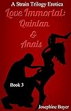Love Immortal: Quinlan and Anais (A Strain Trilogy Erotica; Book 3) (English Edition)