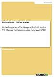 Gründung einer Tochtergesellschaft in der VR China / Internationalisierung von KMU