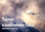 Flugzeuge in beeindruckender KulisseAT-Version (Premium, hochwertiger DIN A2 Wandkalender 2022, Kunstdruck in Hochglanz)