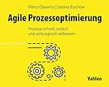 Agile Prozessoptimierung: Prozesse schnell, einfach und wirkungsvoll verb