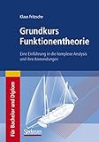 Grundkurs Funktionentheorie: Eine Einführung in die komplexe Analysis und ihre Anwendung