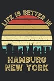 Life Is Better In Hamburg New York: 6x9 Lined Notebook, Journal, or Diary Gift - 120 Pag