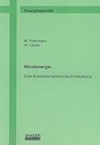 Windenergie: Eine illustrierte historische Entwicklung (Berichte aus der Energietechnik)