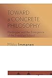 Toward a Concrete Philosophy: Heidegger and the Emergence of the Frankfurt School (Signale: Modern German Letters, Cultures, and Thought) (English Edition)