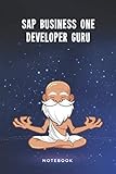 SAP Business One Developer Guru Notebook: Customized 100 Page Lined Journal Gift For A Busy SAP Business One Develop