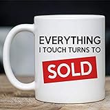 Kaffeetasse mit Aufschrift „Everything I Touch Turns To Sold Coffee“, witzige Realtor-T