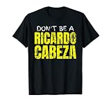 Lustiges Witziggeschenk spanisch Don't Be a Richard Cranium T-S