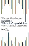 Deutsche Wirtschaftsgeschichte. Von 1945 bis zur Gegenw