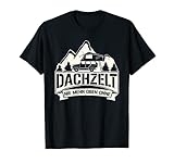'Dachzelt - Nie mehr oben ohne' - Camping Geschenk Camper T-S
