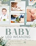 Baby Led Weaning - Breifrei für Babys: Das große breifrei Kochbuch mit allen Grundlagen, Wissenswerten und tollen BLW Rezepten als Beikost für Babys. Inkl. gratis Online Beratung zu Baby Led Weaning