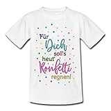Spreadshirt Für Dich Soll's Heut' Konfetti Regnen Karneval Teenager T-Shirt, 152-164, Weiß