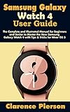 Samsung Galaxy Watch 4 User Guide: The Complete and Illustrated Manual for Beginners and Senior to Master the New Samsung Galaxy Watch 4 with Tips & Tricks for Wear OS 3 (English Edition)