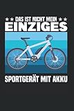 Das Ist Nicht Mein Einziges Sportgerät Mit Akku: E-Bike & Radfahren Notizbuch 6'x9' Elektrofahrrad Radfahrer Geschenk