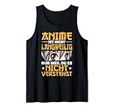Nur Weil Du Es Nicht Verstehst Weeb Otaku Spruch Anime Tank Top