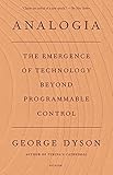 Analogia: The Emergence of Technology Beyond Programmable Control (English Edition)