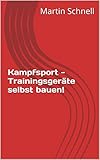 Kampfsport - Trainingsgeräte selbst bauen!