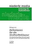Definitionen für die Strafrechtsklausur: Unentbehrliche, griffige Formulierungen aus dem AT & BT zum Auswendiglernen - 2020: Unentbehrliche, griffige ... aus dem AT und BT zum Auswendig