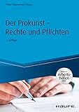 Der Prokurist - Rechte und Pflichten - inkl. Arbeitshilfen online (Haufe Praxisratgeber)