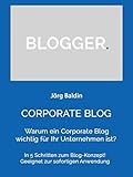 CORPORATE BLOG : Warum ein Corporate Blog wichtig für Ihr Unternehmen ist?