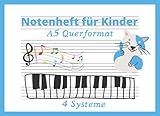 Notenheft für Kinder: A5 Querformat, 4 Systeme pro Seite, Große Notensysteme, Musikheft für Kinder und Anfänger mit Notenlinien, ohne H