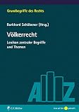 Völkerrecht: Lexikon zentraler Begriffe und Themen (Grundbegriffe des Rechts)