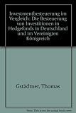 Investmentbesteuerung im Vergleich: Die Besteuerung von Investitionen in Hedgefonds in Deutschland und im Vereinigten König