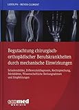 Begutachtung chirurgisch-orthopädischer Berufskrankheiten durch mechanische Einwirkungen: Schadensbilder, Differenzialdiagnosen, Rechtsprechung, ... Stellungnahmen und Empfehlung