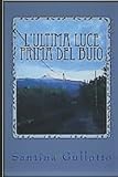 L'ultima luce prima del buio: Il b