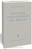 Platons Philosophie des Bildes: Systematische Untersuchungen zur platonischen Metaphysik