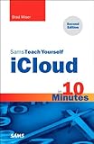 Sams Teach Yourself iCloud in 10 Minutes (Sams Teach Yourself -- Minutes) (English Edition)