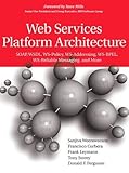 Web Services Platform Architecture: SOAP, WSDL, WS-Policy, WS-Addressing, WS-BPEL, WS-Reliable Messaging, and More: SOAP, WSDL, WS-Policy, WS-Addressing, WS-BPEL, WS-Reliable Messaging, and M