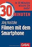 30 Minuten Filmen mit dem Smartp