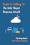 Guide To Getting To The Web-Based Business World: This May Hinder Your Future Business: Getting A Space For Your S